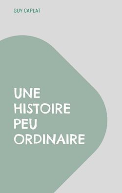Télécharger le livre :  Une histoire peu ordinaire