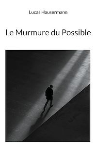 Téléchargez le livre :  Le Murmure du Possible