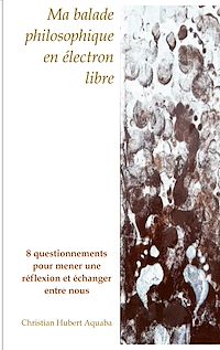 Téléchargez le livre :  Ma balade philosophique en électron libre