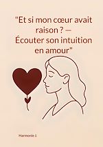 Télécharger le livre :  "Et si mon coeur avait raison ? Écouter son intuition en amour"