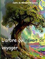 Télécharger le livre :  L'arbre qui revait de voyager