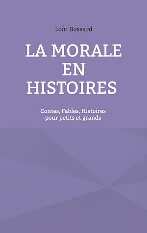 Téléchargez le livre :  La morale en histoires