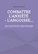 Télécharger le livre :  Combattre l'anxiété - l'angoisse...