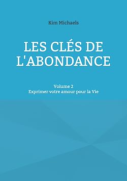 Télécharger le livre :  Les clés de l'abondance - Volume 2
