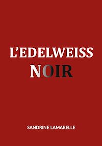 Téléchargez le livre :  L'Edelweiss noir
