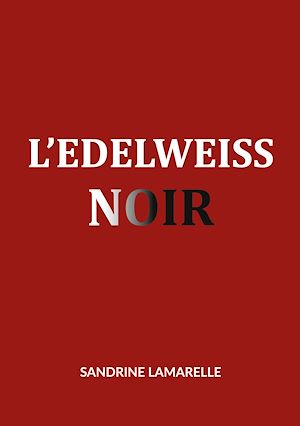Téléchargez le livre :  L'Edelweiss noir