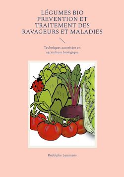 Télécharger le livre :  Légumes Bio Prevention et Traitement des Ravageurs et Maladies