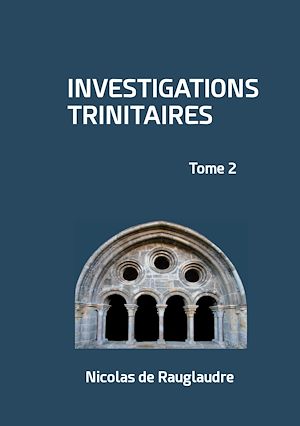 Téléchargez le livre :  Investigations trinitaires