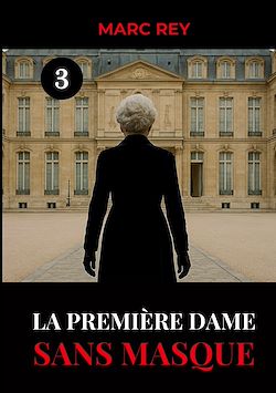 Télécharger le livre :  La Première Dame Sans Masque