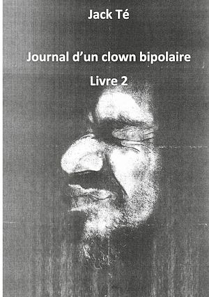 Téléchargez le livre :  Journal d'un clown bipolaire livre 2