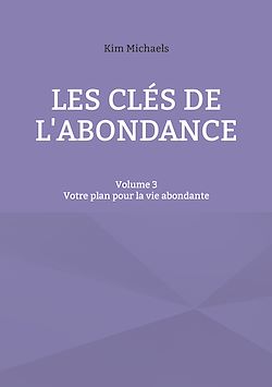 Télécharger le livre :  Les clés de l'abondance - Volume 3