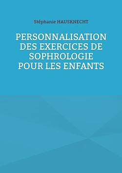 Télécharger le livre :  Personnalisation des exercices de Sophrologie pour les enfants