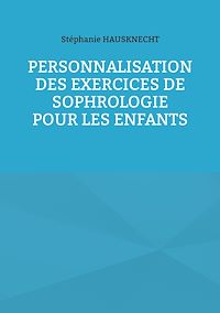 Téléchargez le livre :  Personnalisation des exercices de Sophrologie pour les enfants