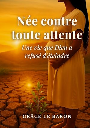 Téléchargez le livre :  Née contre toute attente