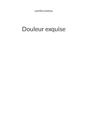 Téléchargez le livre :  Douleur exquise