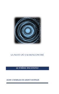 Téléchargez le livre :  La nuit où j'ai rencontré le frère inconnu