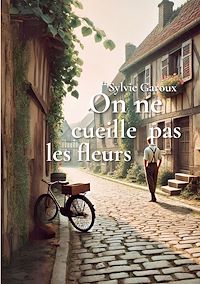 Téléchargez le livre :  On ne cueille pas les fleurs