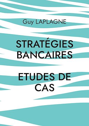 Téléchargez le livre :  Stratégies bancaires