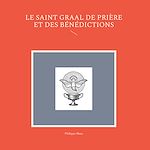Download this eBook Le Saint Graal de prière et des bénédictions