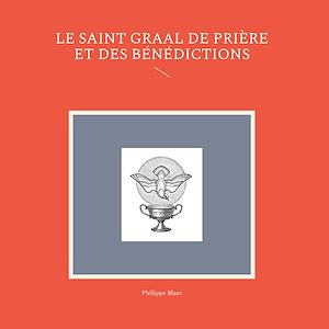 Téléchargez le livre :  Le Saint Graal de prière et des bénédictions