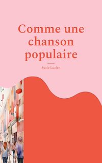 Téléchargez le livre :  Comme une chanson populaire