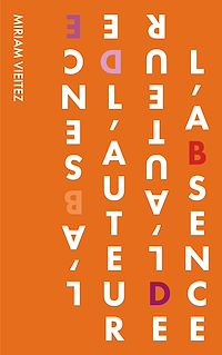 Téléchargez le livre :  L'Absence de l'auteur