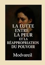 Télécharger le livre :  La lutte entre la peur et la réappropriation du pouvoir