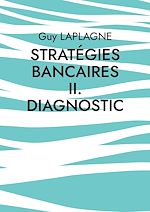 Télécharger le livre :  Stratégies bancaires II. Diagnostic