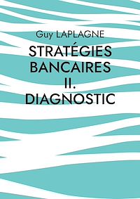 Téléchargez le livre :  Stratégies bancaires II. Diagnostic