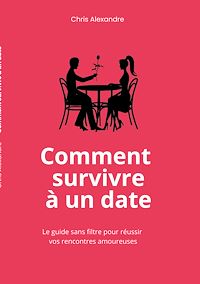 Téléchargez le livre :  Comment survivre à un date