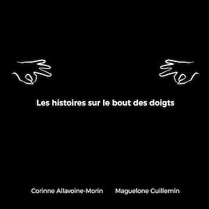 Téléchargez le livre :  Les histoires sur le bout des doigts