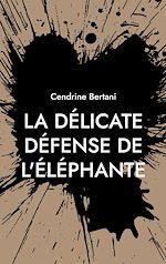 Télécharger le livre :  La délicate défense de l'éléphante