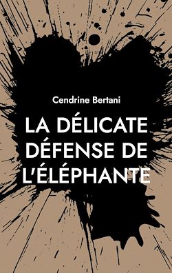 Télécharger le livre :  La délicate défense de l'éléphante