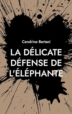 Téléchargez le livre :  La délicate défense de l'éléphante