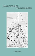Télécharger le livre :  NOUS, les Femmes, VOUS, les Hommes