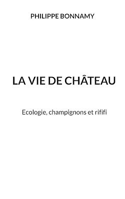 Télécharger le livre :  La vie de château