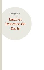 Télécharger le livre :  L'exil et l'essence de Daris