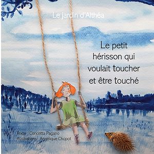 Téléchargez le livre :  Le petit hérisson qui voulait toucher et être touché