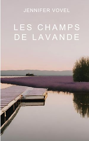 Téléchargez le livre :  Les champs de lavande