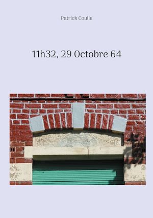Téléchargez le livre :  11h32, 29 Octobre 64