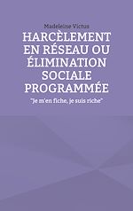 Télécharger le livre :  Harcèlement en réseau ou élimination sociale programmée