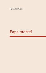 Télécharger le livre :  Papa mortel