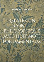 Télécharger le livre :  Relater un conte philosophique avec huit mots fondamentaux
