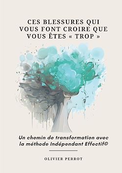 Télécharger le livre :  Ces blessures qui vous font croire que vous êtes « trop »