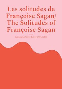 Télécharger le livre : Les solitudes de Françoise Sagan/ The Solitudes of Françoise Sagan