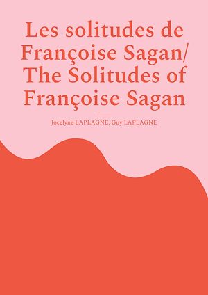 Téléchargez le livre :  Les solitudes de Françoise Sagan/ The Solitudes of Françoise Sagan