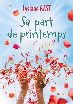 Téléchargez le livre :  Sa part de printemps