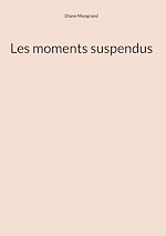 Télécharger le livre :  Les moments suspendus