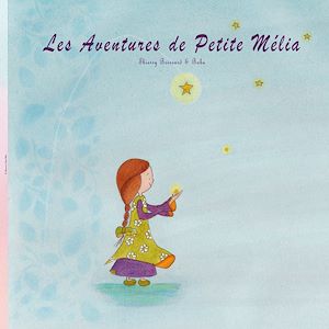 Téléchargez le livre :  Les aventures de Petite Mélia