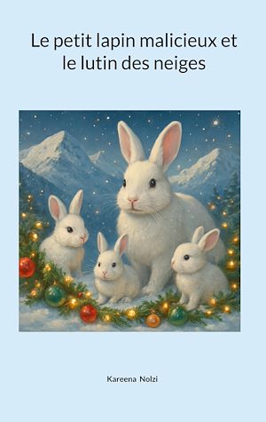 Téléchargez le livre :  Le petit lapin malicieux et le lutin des neiges